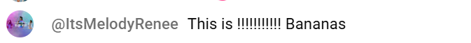 YouTube comment: “This is Bananas”